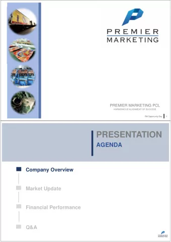 PRESENTATION  AGENDA  Company Overview  Market Update  Financial Performance  Q&amp;A  COMPANY