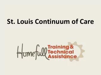 St. Louis Continuum of Care  Overview of HEARTH and  COC Changes  2  What is HEARTH?  The HEARTH