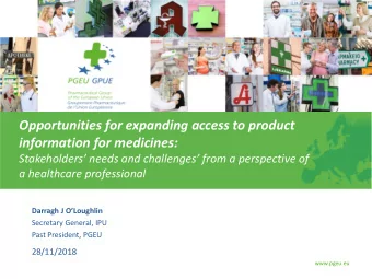 Opportunities for expanding access to product  information for medicines:  Stakeholders needs