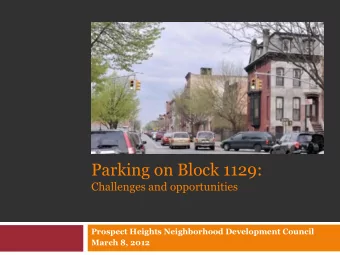 Parking on Block 1129:  Challenges and opportunities  Prospect Heights Neighborhood Development