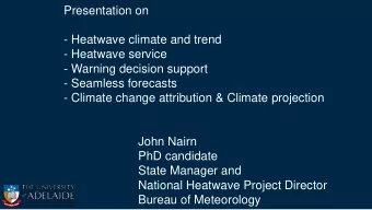 - Warning decision support  - Seamless forecasts  - Climate change attribution &amp; Climate