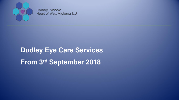 dudley eye care services from 3 rd september 2018