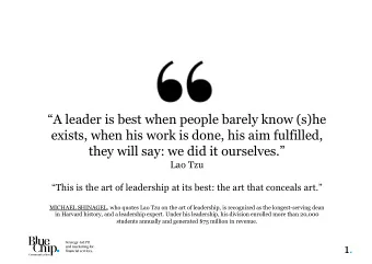 A leader is best when people barely know (s)he  exists, when his work is done, his aim