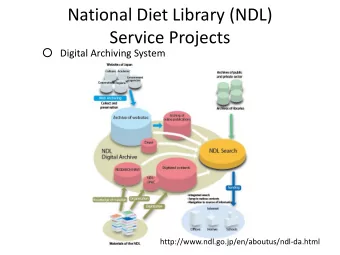 National Diet Library (NDL)  Service Projects  Digital Archiving System