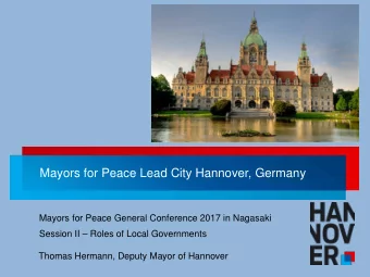 Mayors for Peace Lead City Hannover, Germany  Mayors for Peace General Conference 2017 in Nagasaki