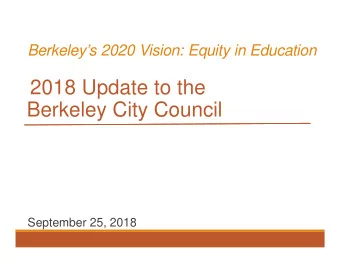 2018 Update to the  Berkeley City Council  September 25, 2018  Goal  All young people in Berkeley