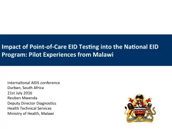 Impact  of Point-of-Care EID TesMng into the NaMonal  EID  Program: Pilot
