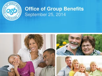Office of Group Benefits  September 25, 2014  OGB Since 2008  Since 2008, OGB has passed along