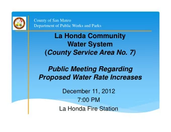 La Honda Community  Water System ( County Service Area No. 7)  Public Meeting Regarding  Proposed