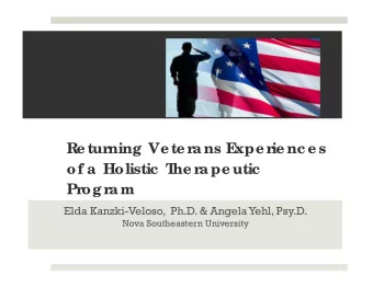 Re tur  ning Ve te r  ans E  xpe r  ie nc e s  of a Holistic  T  he r  ape utic  Pr  ogr  am  Elda
