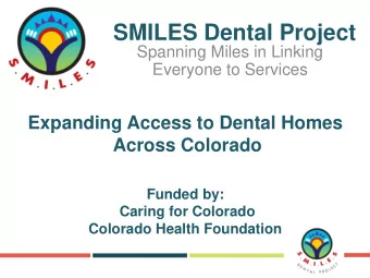 SMILES Dental Project  Spanning Miles in Linking  Everyone to Services  Expanding Access to Dental