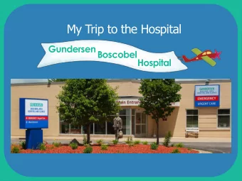 My Trip to the Hospital  Gundersen  Boscobel  Hospital  **Background photo of outside of hospital**