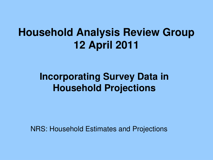 household analysis review group 12 april 2011