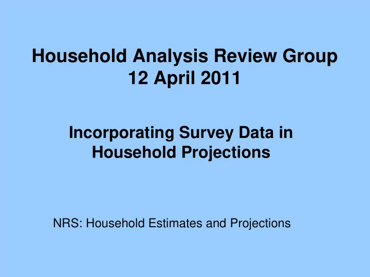 household analysis review group 12 april 2011
