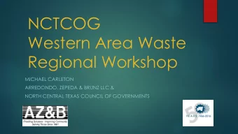Western Area Waste  Regional Workshop  MICHAEL CARLETON  ARREDONDO, ZEPEDA &amp; BRUNZ LLC &amp;