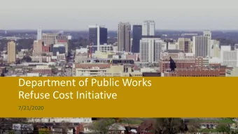 Department of Public Works  Refuse Cost Initiative  7/21/2020  Topline  Due in part to loss of