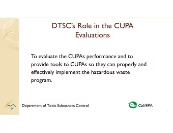 DTSCs Role in the CUPA  Evaluations  To evaluate the CUPAs performance and to  provide tools to