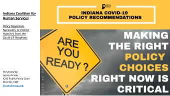 Indiana Coalition for  Human Services  Policy Responses  Necessary to Protect  Hoosiers from the