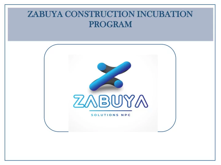 zabu buya ya const structi uction on incub ubat ation ion