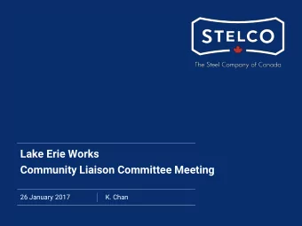 Lake Erie Works  Community Liaison Committee Meeting  26 January 2017  K. Chan  Agenda  1.  Welcome