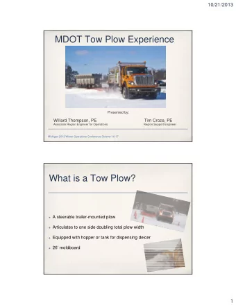 MDOT Tow Plow Experience  Presented by:  Willard Thompson, PE  Tim Croze, PE  Associate Region