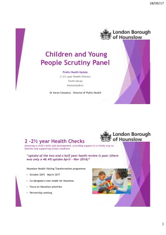 Children and Young  People Scrutiny Panel  Public Health Update  2 -2 year Health Checks  Tooth