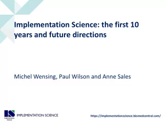 years and future directions  Michel Wensing, Paul Wilson and Anne Sales