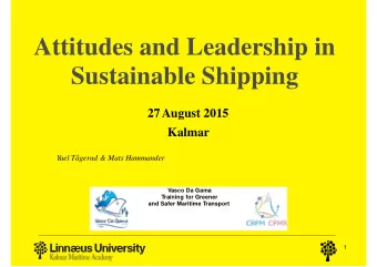 Attitudes and Leadership in  Sustainable Shipping  27August 2015  Kalmar  Y  ael Tgerud &amp;