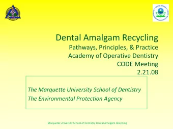 Dental Amalgam Recycling Pathways, Principles, &amp; Practice Academy of Operative Dentistry CODE