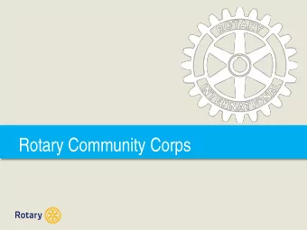 Rotary Community Corps  Rotary Community Corps  What are RCCs  Goals of RCC  Activities
