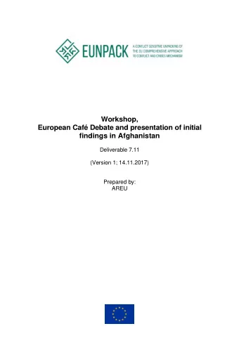 Workshop,  European Caf Debate and presentation of initial  findings in Afghanistan  Deliverable