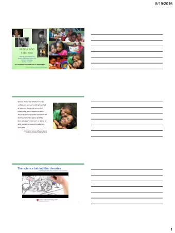 5/19/2016  PEEK A BOO  I SEE YOU  How do you support the  parent-child bond within the  African-