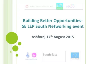 SE LEP South Networking event Ashford, 17 th August 2015  Miriam Wilkinson  Head of Projects,