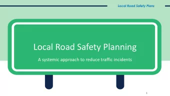 Local Road Safety Planning  A systemic approach to reduce traffic incidents  1  FoRRRwD video