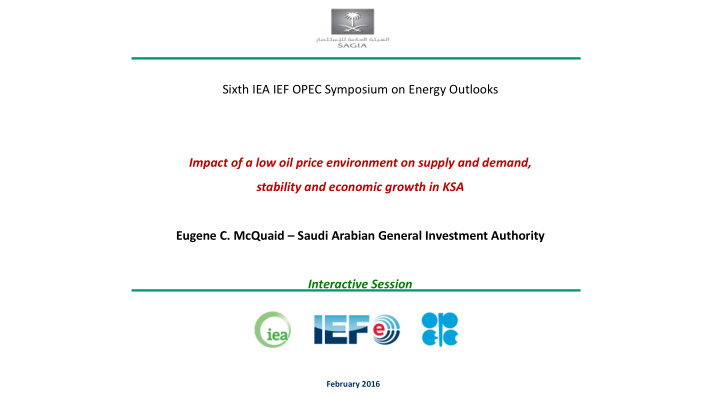 sixth iea ief opec symposium on energy outlooks impact of