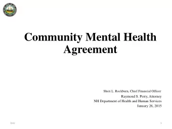 Community Mental Health  Agreement  Sheri L. Rockburn, Chief Financial Officer  Raymond S. Perry,