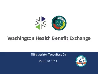 Washington Health Benefit Exchange  Tribal Assister Touch Base Call  March 20, 2018  In