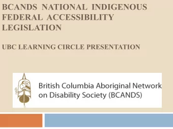 BCANDS  NATIONAL  INDIGENOUS  FEDERAL  ACCESSIBILITY  LEGISLATION UBC LEARNING CIRCLE PRESENTATION