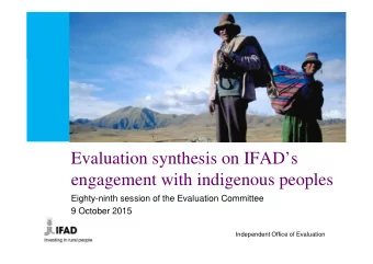 Evaluation synthesis on IFADs  engagement with indigenous peoples  Eighty-ninth session of the