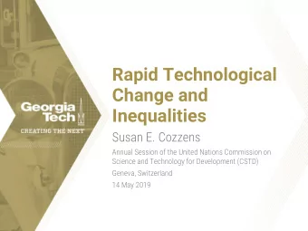 Change and  Inequalities  Susan E. Cozzens  Annual Session of the United Nations Commission on