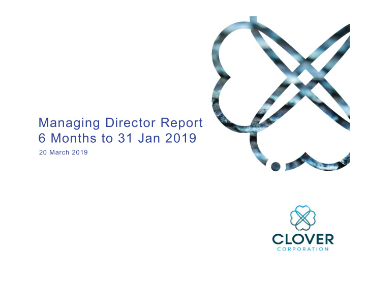 managing director report 6 months to 31 jan 2019