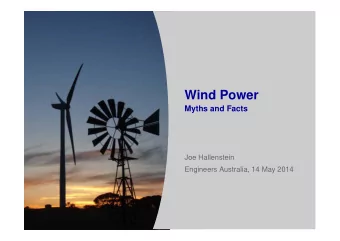 Wind Power  Myths and Facts  Joe Hallenstein  Engineers Australia, 14 May 2014  About Me