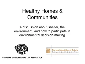 Healthy Homes &amp;  Communities  A discussion about shelter, the  environment, and how to