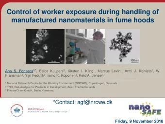Control of worker exposure during handling of  manufactured nanomaterials in fume hoods Ana S.