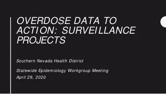 OVERDOSE DATA TO  ACTION:  SURVEILLANCE  PROJECTS  Southern Nevada Health District  Statewide