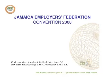 JAMAICA EMPLOYERS FEDERATION  CONVENTION 2008  Professor the Hon. Errol Y. St. A. Morrison, OJ