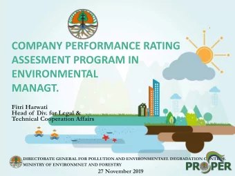 COMPANY PERFORMANCE RATING  ASSESMENT PROGRAM IN  ENVIRONMENTAL  MANAGT.  Fitri Harwati  Head of