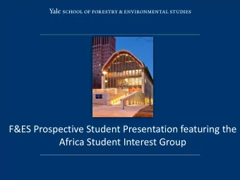 F&amp;ES Prospective Student Presentation featuring the  Africa Student Interest Group  Agenda