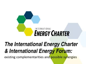 The International Energy Charter  &amp; International Energy Forum:  existing complementarities and