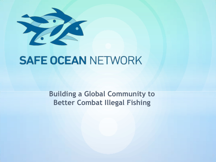 building a global community to better combat illegal